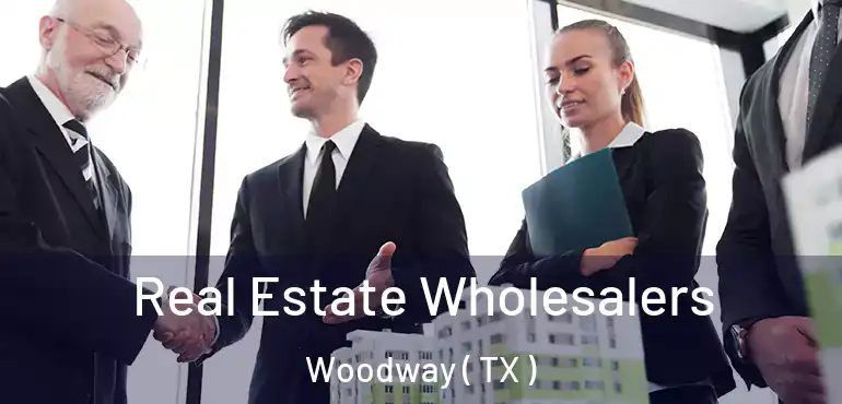  Real Estate Wholesalers Woodway ( TX )