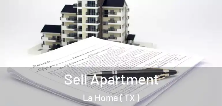  Sell Apartment La Homa ( TX )