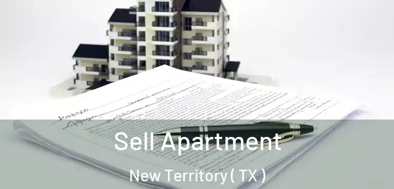  Sell Apartment New Territory ( TX )