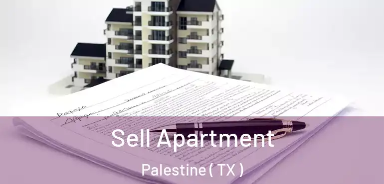  Sell Apartment Palestine ( TX )