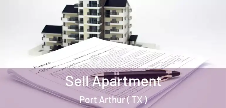  Sell Apartment Port Arthur ( TX )