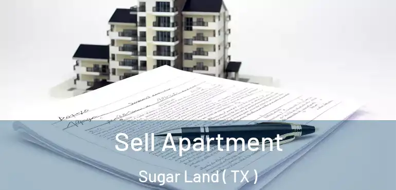  Sell Apartment Sugar Land ( TX )