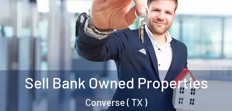  Sell Bank Owned Properties Converse ( TX )