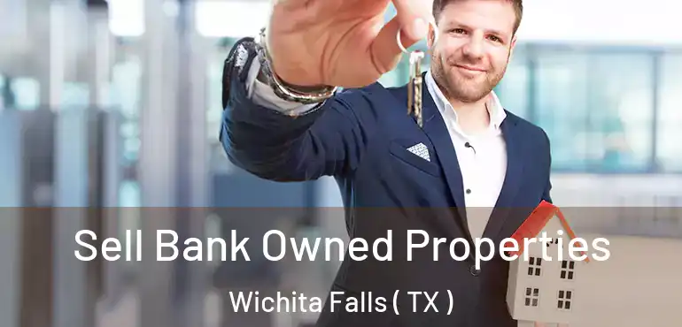  Sell Bank Owned Properties Wichita Falls ( TX )