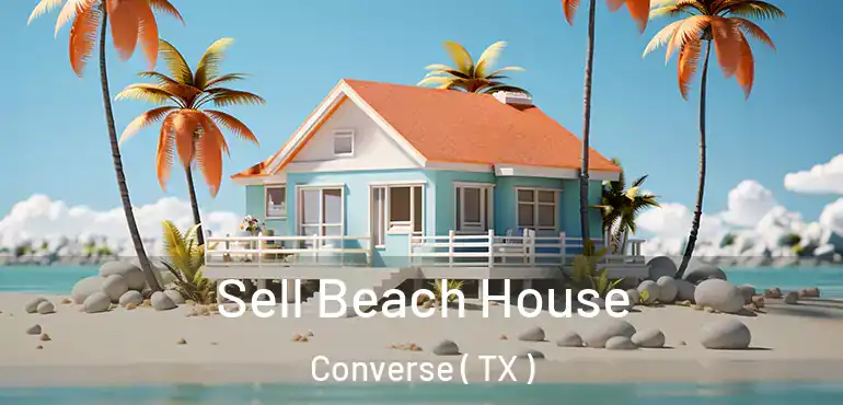  Sell Beach House Converse ( TX )