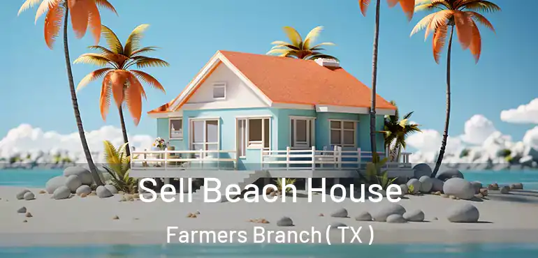  Sell Beach House Farmers Branch ( TX )