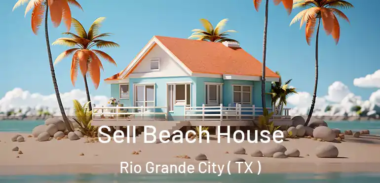  Sell Beach House Rio Grande City ( TX )