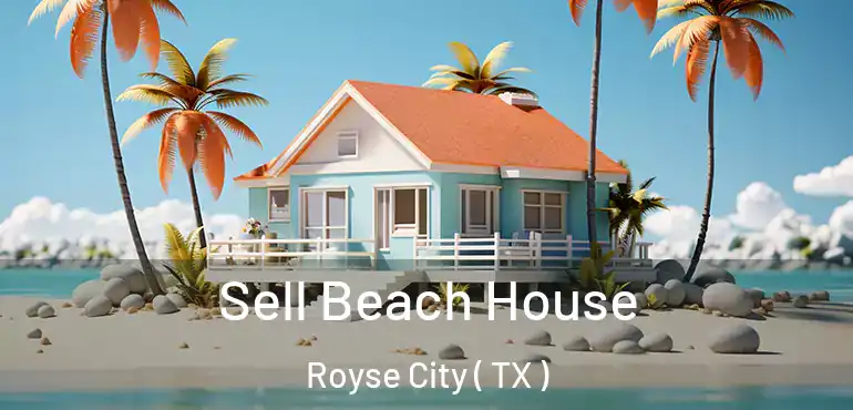  Sell Beach House Royse City ( TX )