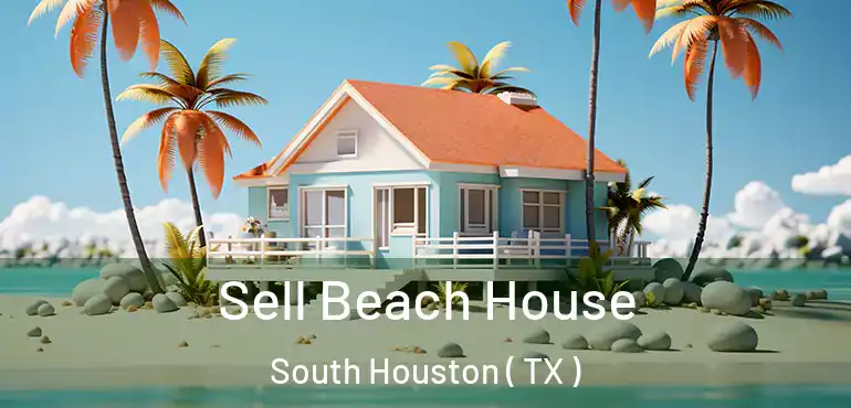  Sell Beach House South Houston ( TX )