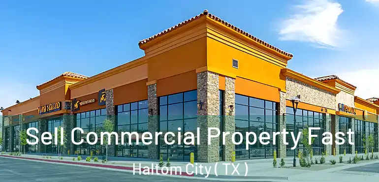  Sell Commercial Property Fast Haltom City ( TX )