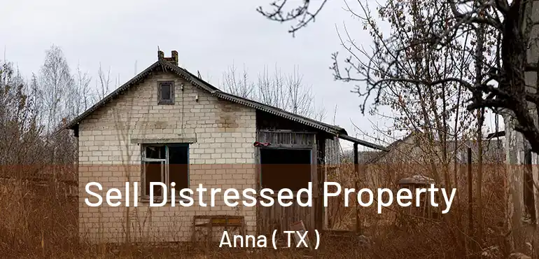  Sell Distressed Property Anna ( TX )