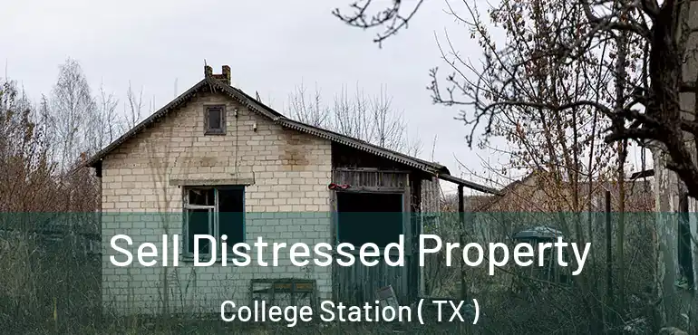  Sell Distressed Property College Station ( TX )