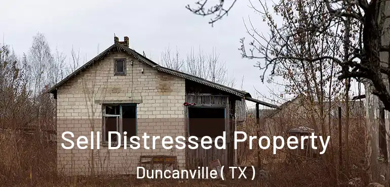  Sell Distressed Property Duncanville ( TX )