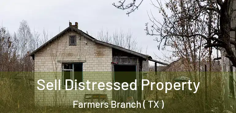  Sell Distressed Property Farmers Branch ( TX )