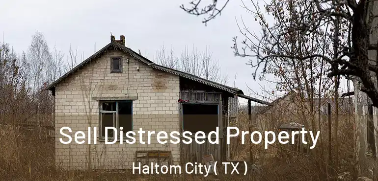  Sell Distressed Property Haltom City ( TX )