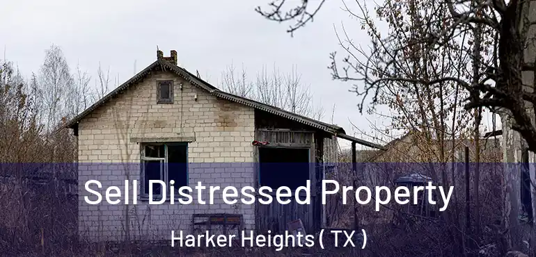  Sell Distressed Property Harker Heights ( TX )