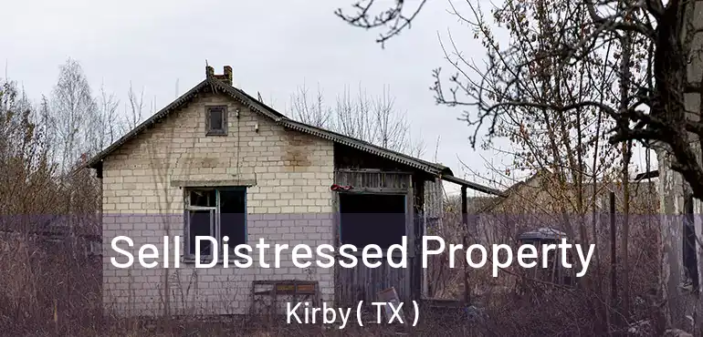  Sell Distressed Property Kirby ( TX )