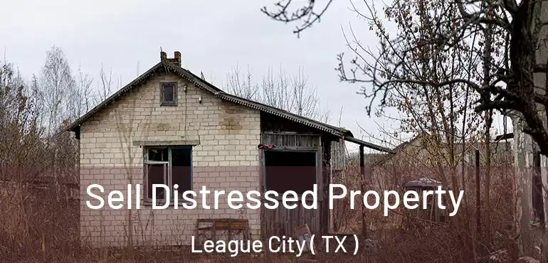  Sell Distressed Property League City ( TX )