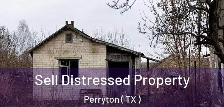  Sell Distressed Property Perryton ( TX )