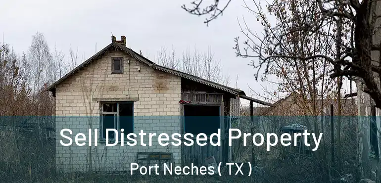  Sell Distressed Property Port Neches ( TX )