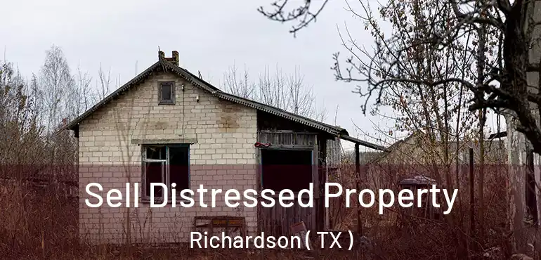  Sell Distressed Property Richardson ( TX )