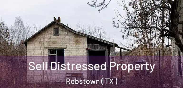  Sell Distressed Property Robstown ( TX )