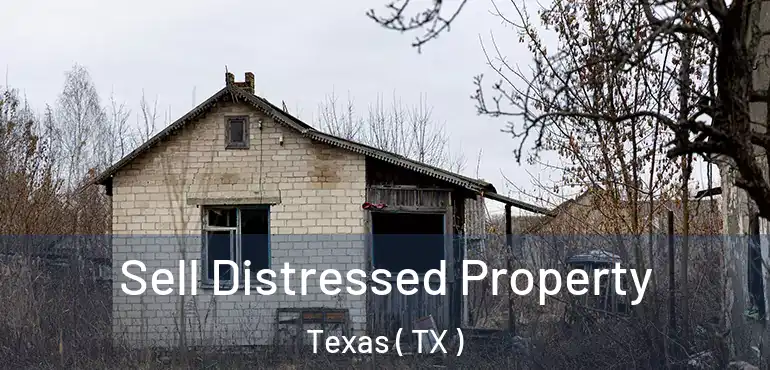  Sell Distressed Property Texas ( TX )