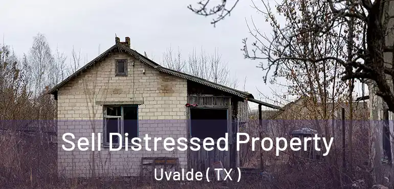  Sell Distressed Property Uvalde ( TX )