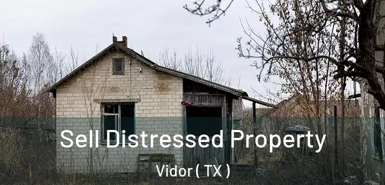 Sell Distressed Property Vidor ( TX )