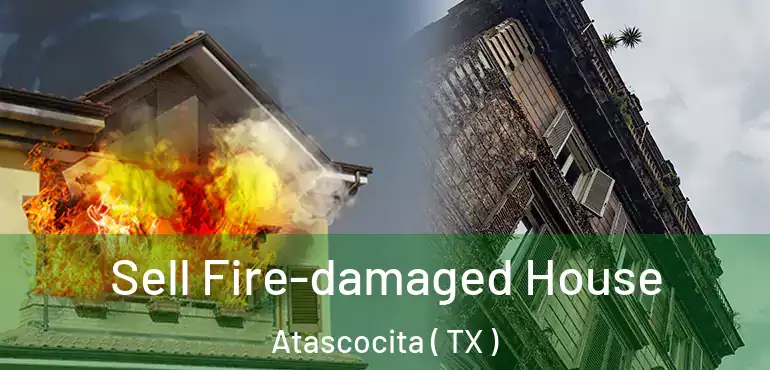  Sell Fire-damaged House Atascocita ( TX )