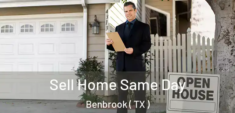  Sell Home Same Day Benbrook ( TX )