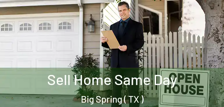  Sell Home Same Day Big Spring ( TX )