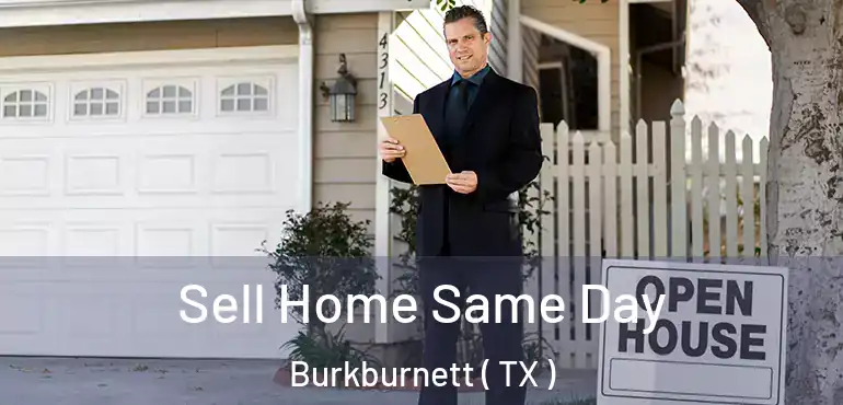  Sell Home Same Day Burkburnett ( TX )