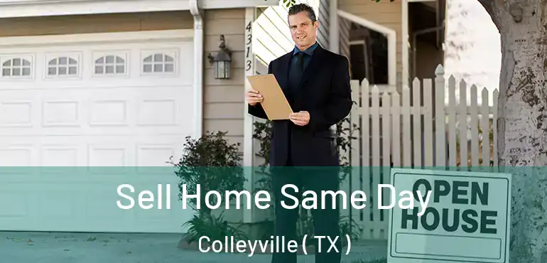  Sell Home Same Day Colleyville ( TX )