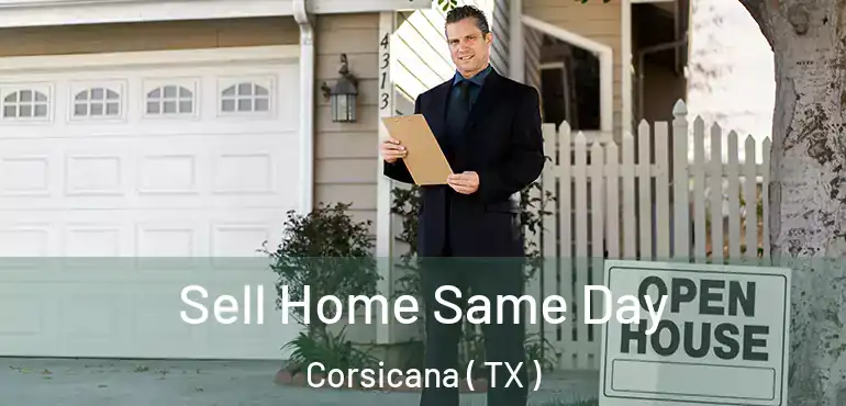  Sell Home Same Day Corsicana ( TX )