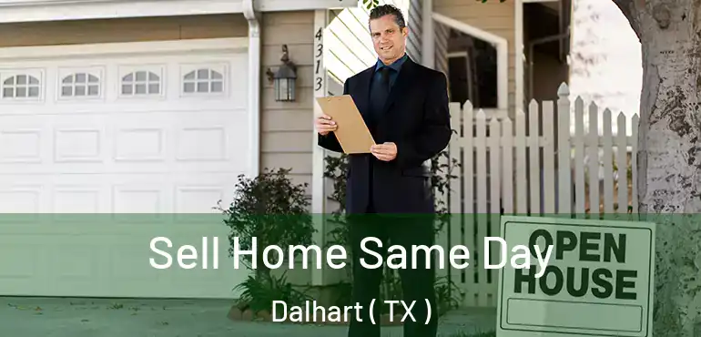  Sell Home Same Day Dalhart ( TX )