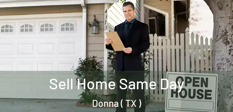  Sell Home Same Day Donna ( TX )
