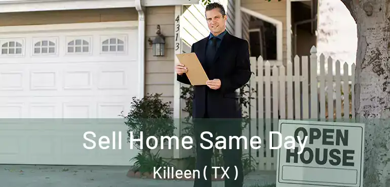  Sell Home Same Day Killeen ( TX )