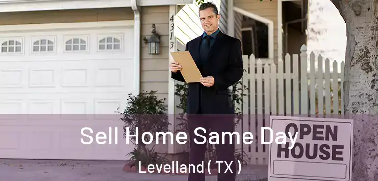 Sell Home Same Day Levelland ( TX )