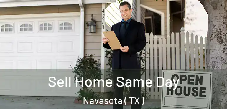  Sell Home Same Day Navasota ( TX )