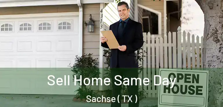  Sell Home Same Day Sachse ( TX )