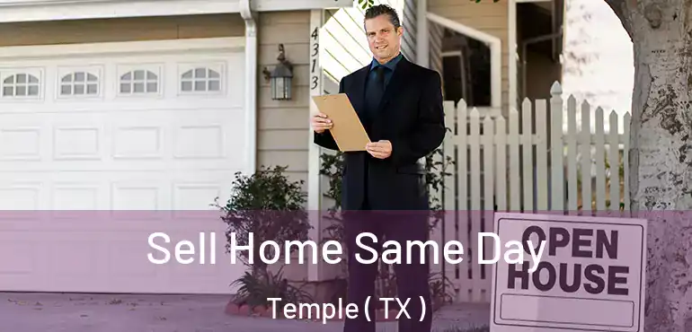  Sell Home Same Day Temple ( TX )