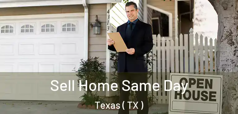  Sell Home Same Day Texas ( TX )