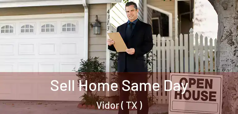  Sell Home Same Day Vidor ( TX )