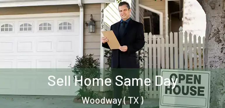  Sell Home Same Day Woodway ( TX )
