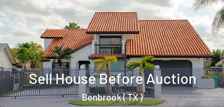  Sell House Before Auction Benbrook ( TX )