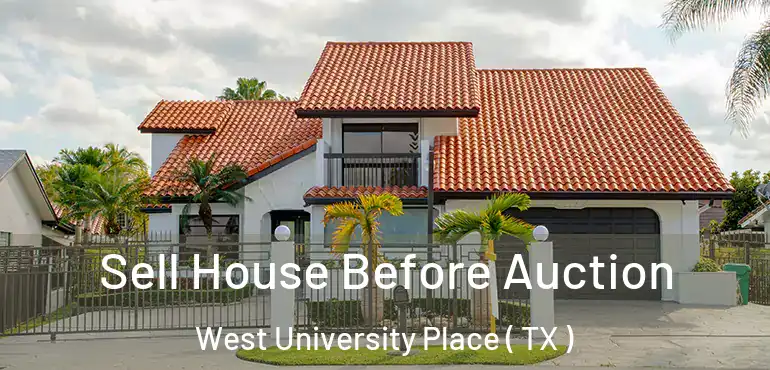  Sell House Before Auction West University Place ( TX )