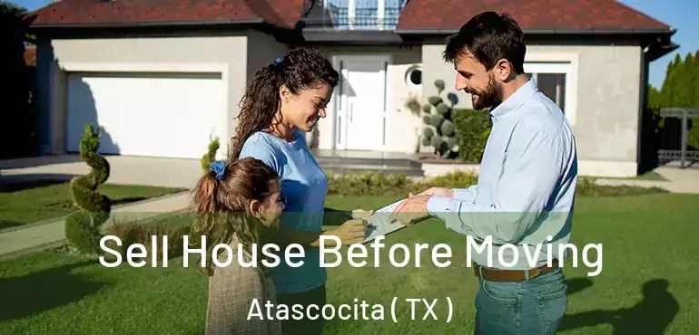  Sell House Before Moving Atascocita ( TX )