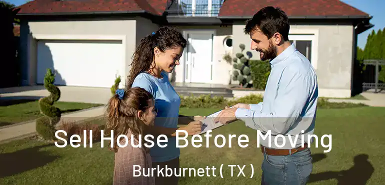  Sell House Before Moving Burkburnett ( TX )