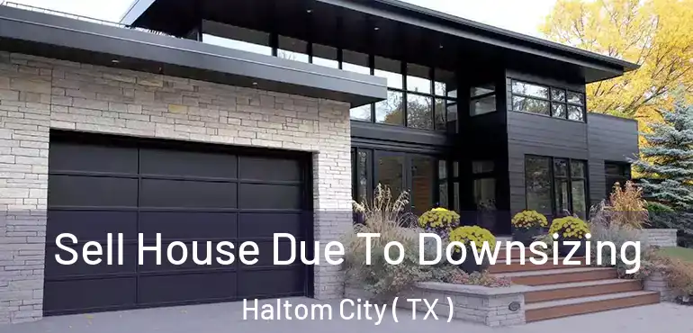  Sell House Due To Downsizing Haltom City ( TX )